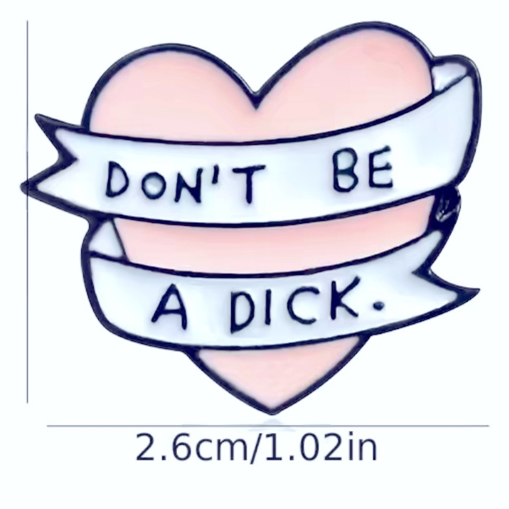 Metal Jacket Pin “Don’t Be A Dick”